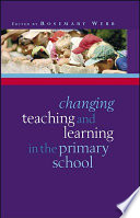 Changing Teaching And Learning In The Primary School.