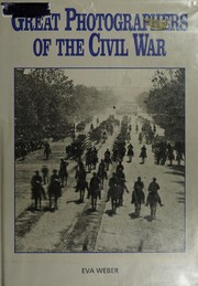 Great photographers of the Civil War /