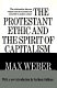 The Protestant ethic and the spirit of capitalism /