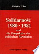 Solidarność, 1980-1981, und die Perspektive der politischen Revolution /