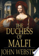 The Duchess of Malfi /