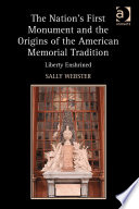The nation's first monument and the origins of the American memorial tradition : liberty enshrined /