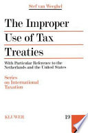 The improper use of tax treaties : with particular reference to the Netherlands and the United States /