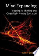 Mind expanding : teaching for thinking and creativity in primary education /