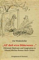 "All' diess wirre Bilderwesen--" : fiktionale Ekphrasis und Imagination in Eduard Mörikes Roman Maler Nolten /