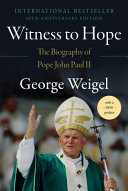 Witness to hope : the biography of Pope John Paul II /