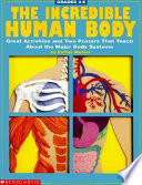 The incredible human body : great projects and activities that teach about the major body systems /