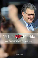 This is not Florida : how Al Franken won the Minnesota senate recount /