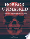 Horror Unmasked A History of Terror from Nosferatu to Nope.