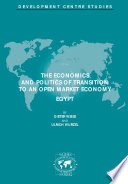 The Economics and Politics of Transition to an Open Market Economy Egypt /