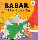 Babar and the scary day /