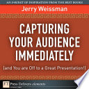 Capturing your audience immediately /
