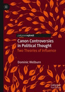 Canon controversies in political thought : two theories of influence /