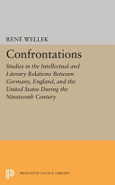 Confrontations : studies in the intellectual and literary relations between Germany, England, and the United States during the nineteenth century /