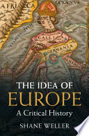 The idea of Europe : a critical history /