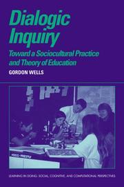 Dialogic inquiry : towards a socio-cultural practice and theory of education.