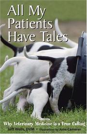 All my patients have tales : why veterinary medicine is a true calling /