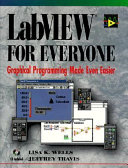 LabVIEW for everyone : graphical programming made even easier /