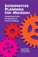 Interpretive planning for museums : integrating visitor perspectives in decision making /