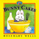 Bunny cakes : [a Max and Ruby picture book] /