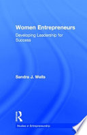 Women entrepreneurs : developing leadership for success /