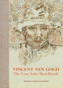 Vincent van Gogh : the lost Arles sketchbook /