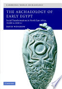 The archaeology of early Egypt : social transformations in North-East Africa, 10,000 to 2,650 BC /