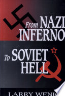 From Nazi inferno to Soviet hell /