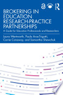 Brokering in education research-practice partnerships : a guide for education professionals and researchers /