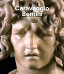 Caravaggio, Bernini : early baroque in Rome /