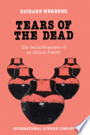Tears of the dead : the social biography of an African family /