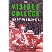 The visible college : the collective biography of British scientific socialists of the 1930's /