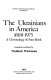 The Ukrainians in America, 1608-1975 : a chronology & fact book /