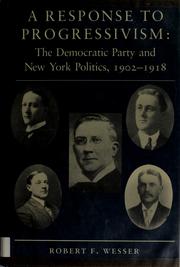 A response to progressivism : the Democratic Party and New York politics, 1902-1918 /