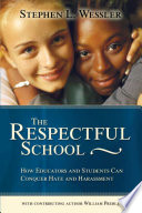 The respectful school : how educators and students can conquer hate and harassment /