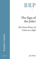 The sign of the Joker : the clown prince of crime as a sign /