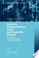 Systemic transformation, trade and economic growth : developments, theoretical analysis and empirical results /