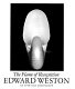 Edward Weston, the flame of recognition : his photographs, accompanied by excerpts from the daybooks & letters /