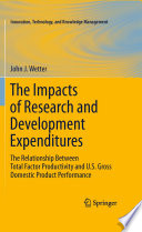 The impacts of research and development expenditures the relationship between total factor productivity and U.S. gross domestic product performance /