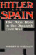Hitler and Spain : the Nazi role in the Spanish Civil War, 1936-1939 /