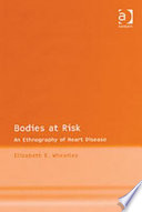 Bodies at risk : an ethnography of heart disease /