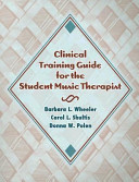 Clinical training guide for the student music therapist /