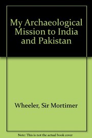 My archaeological mission to India and Pakistan /