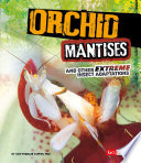 Orchid mantises and other extreme insect adaptations /