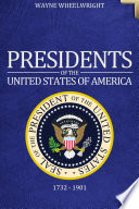 Presidents of the United States of America, 1732-1901 /