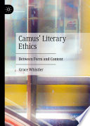 Camus' Literary Ethics Between Form and Content /
