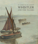 An American in London : Whistler and the Thames /