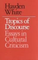 Tropics of discourse : essays in cultural criticism /