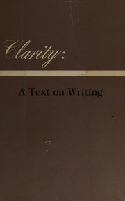 Clarity : a text on writing /