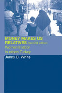 Money makes us relatives : women's labor in urban Turkey /